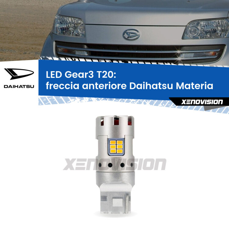 <strong>Freccia Anteriore LED no-spie per Daihatsu Materia</strong>  2006 in poi. Lampada <strong>T20</strong> modello Gear3 no Hyperflash, raffreddata a ventola.