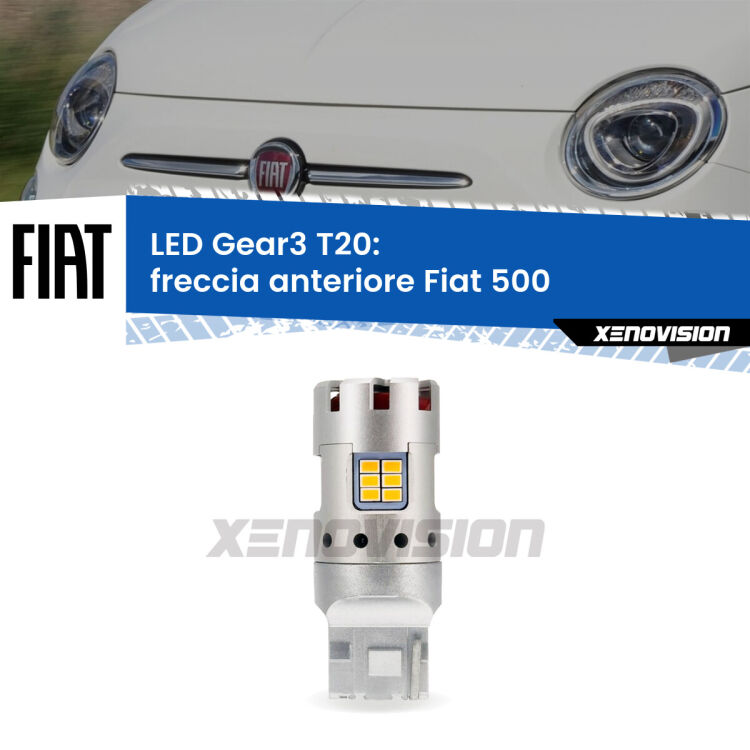 <strong>Freccia Anteriore LED no-spie per Fiat 500</strong>  2007 - 2014. Lampada <strong>T20</strong> modello Gear3 no Hyperflash, raffreddata a ventola.