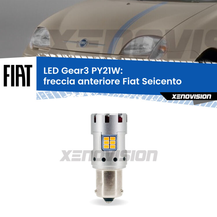 <strong>Freccia Anteriore LED no-spie per Fiat Seicento</strong>  1998 - 2010. Lampada <strong>PY21W</strong> modello Gear3 no Hyperflash, raffreddata a ventola.