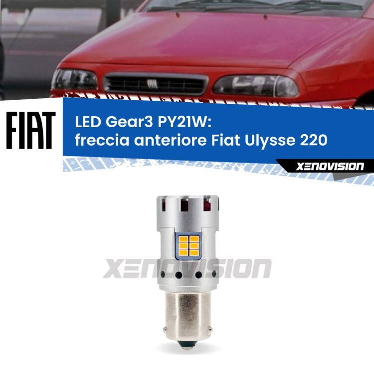 <strong>Freccia Anteriore LED no-spie per Fiat Ulysse</strong> 220 1994 - 2002. Lampada <strong>PY21W</strong> modello Gear3 no Hyperflash, raffreddata a ventola.