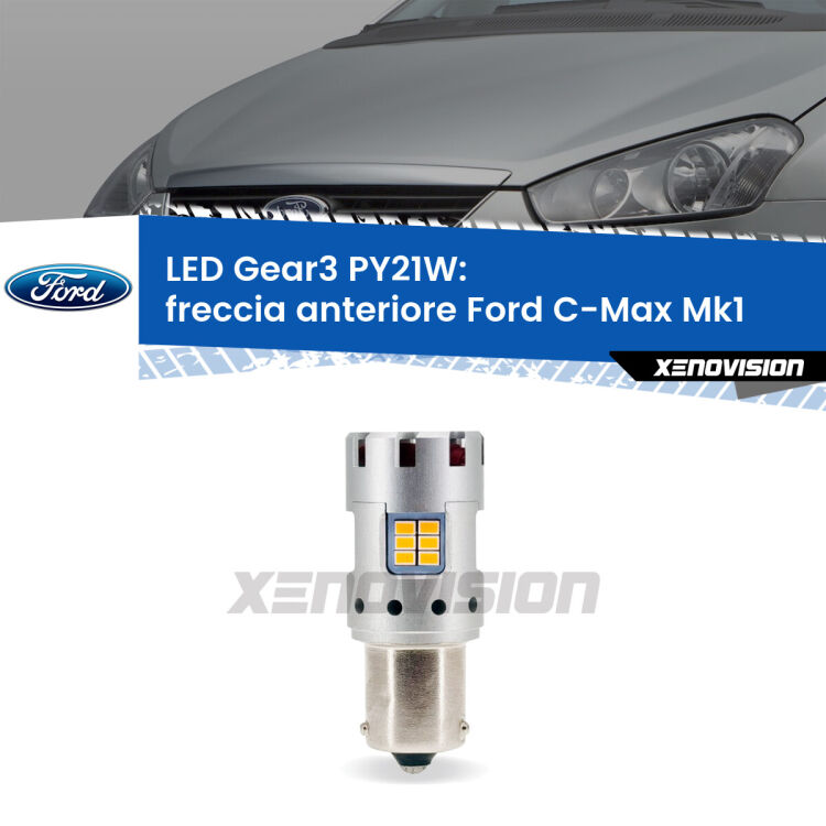 <strong>Freccia Anteriore LED no-spie per Ford C-Max</strong> Mk1 2003 - 2010. Lampada <strong>PY21W</strong> modello Gear3 no Hyperflash, raffreddata a ventola.