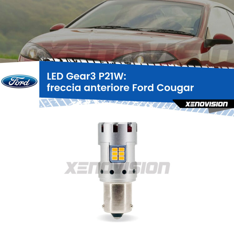 <strong>Freccia Anteriore LED no-spie per Ford Cougar</strong>  1998 - 2001. Lampada <strong>P21W</strong> modello Gear3 no Hyperflash, raffreddata a ventola.