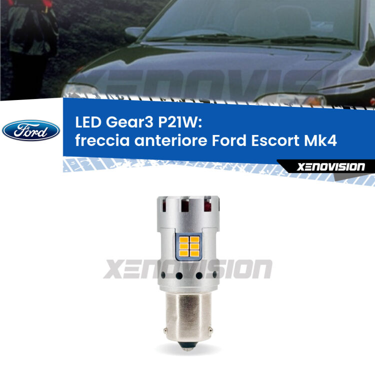 <strong>Freccia Anteriore LED no-spie per Ford Escort</strong> Mk4 1990 - 1995. Lampada <strong>P21W</strong> modello Gear3 no Hyperflash, raffreddata a ventola.