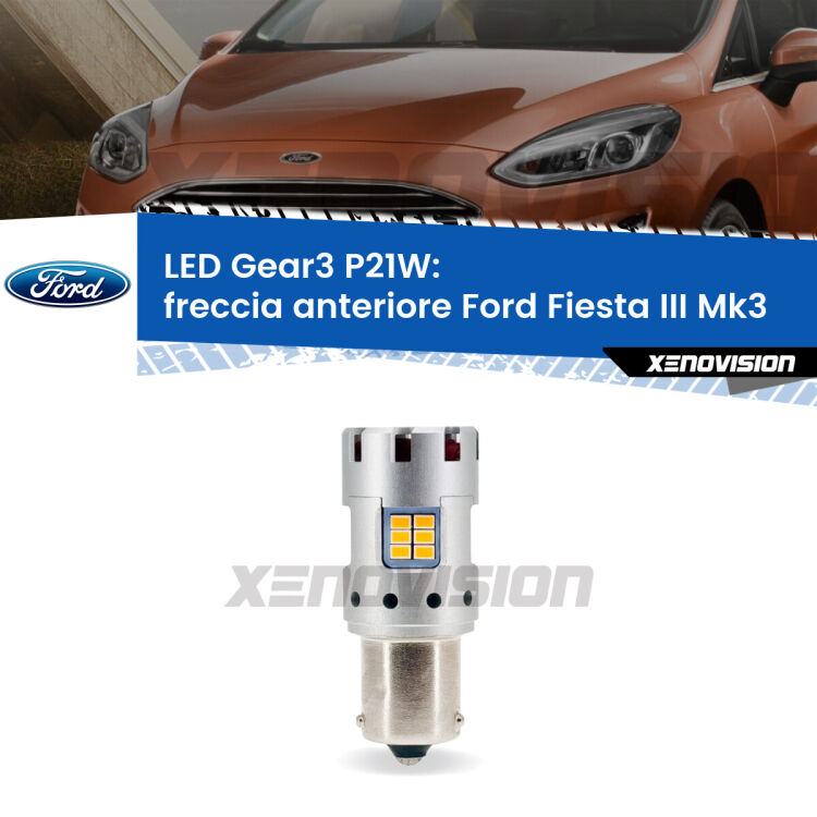 <strong>Freccia Anteriore LED no-spie per Ford Fiesta III</strong> Mk3 faro giallo. Lampada <strong>P21W</strong> modello Gear3 no Hyperflash, raffreddata a ventola.