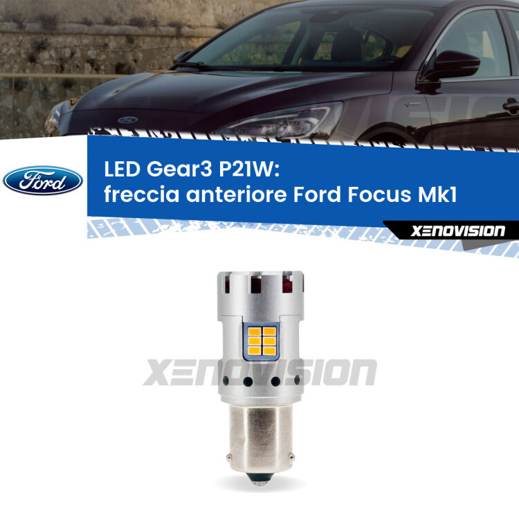 <strong>Freccia Anteriore LED no-spie per Ford Focus</strong> Mk1 1998 - 2005. Lampada <strong>P21W</strong> modello Gear3 no Hyperflash, raffreddata a ventola.