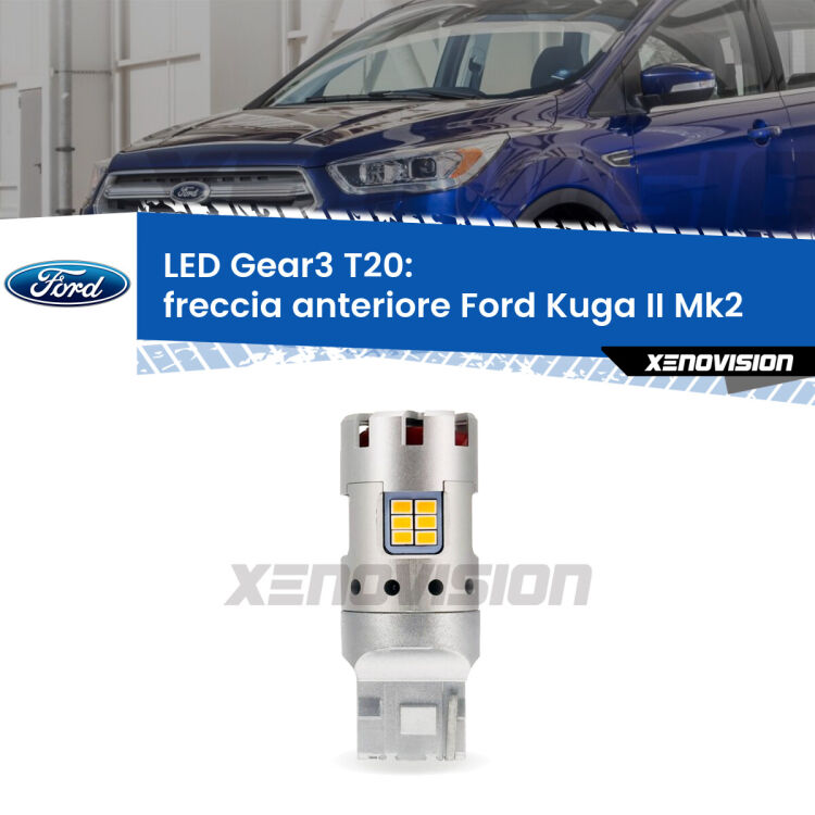 <strong>Freccia Anteriore LED no-spie per Ford Kuga II</strong>  2012 - 2019. Lampada <strong>T20</strong> modello Gear3 no Hyperflash, raffreddata a ventola.