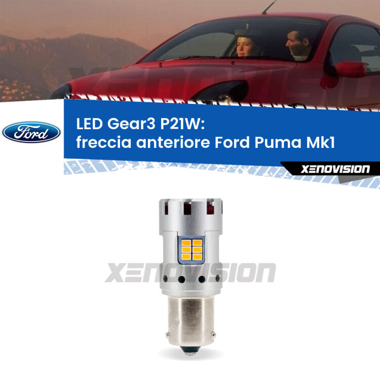 <strong>Freccia Anteriore LED no-spie per Ford Puma</strong> Mk1 1997 - 2002. Lampada <strong>P21W</strong> modello Gear3 no Hyperflash, raffreddata a ventola.