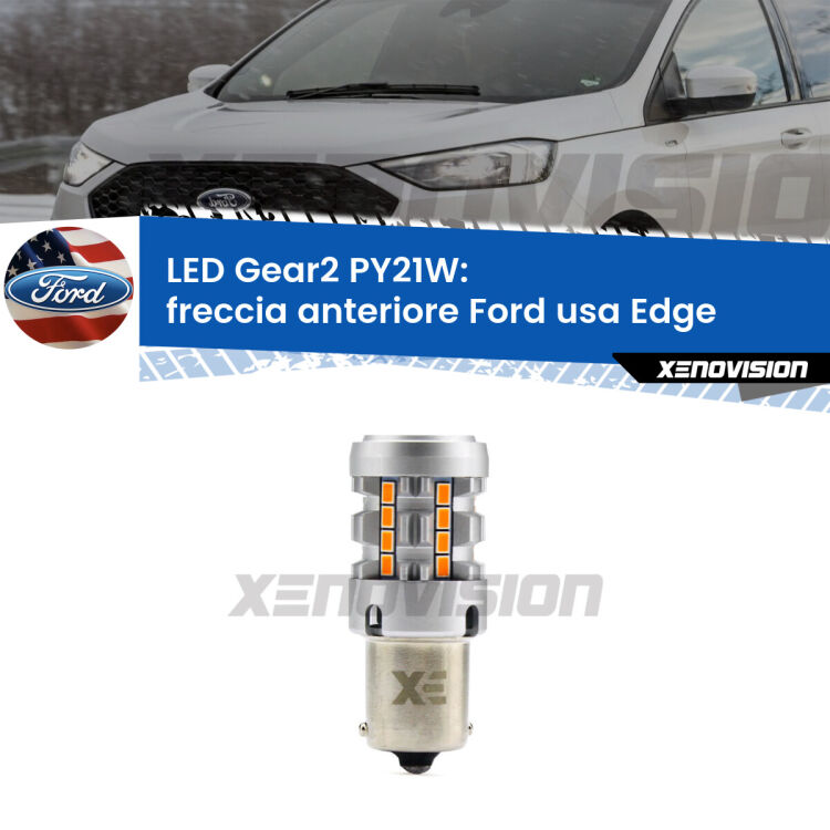 FINE SERIE: NO GARANZIA <strong>Freccia Anteriore LED no-spie per Ford usa Edge</strong>  2015 - 2018. Lampada <strong>PY21W</strong> modello Gear2 no Hyperflash.