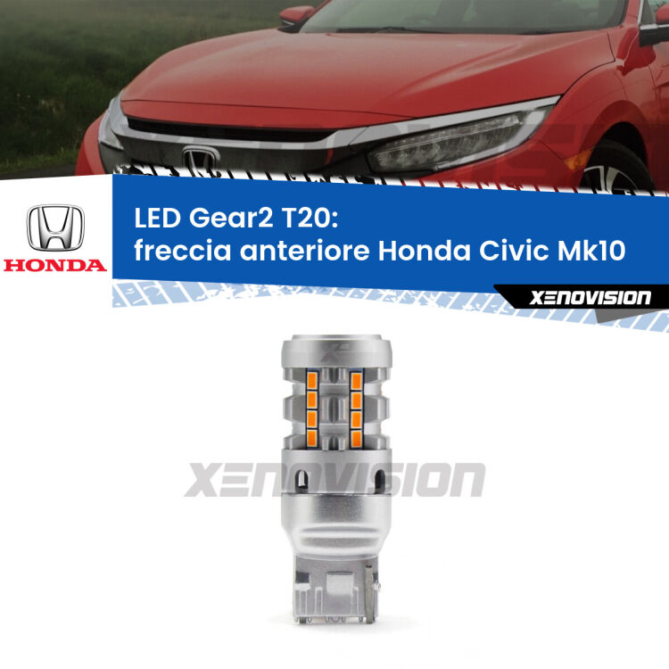 FINE SERIE: NO GARANZIA <strong>Freccia Anteriore LED no-spie per Honda Civic</strong> Mk10 2016 - 2020. Lampada <strong>T20</strong> modello Gear2 no Hyperflash.