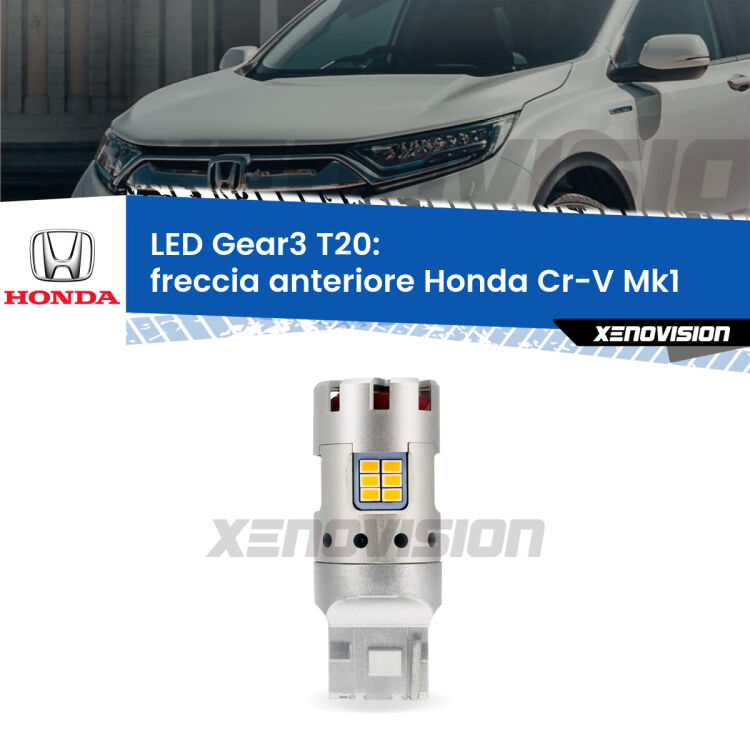 <strong>Freccia Anteriore LED no-spie per Honda Cr-V</strong> Mk1 1995 - 2000. Lampada <strong>T20</strong> modello Gear3 no Hyperflash, raffreddata a ventola.