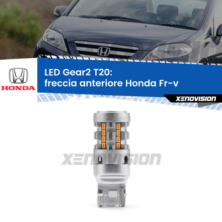 FINE SERIE: NO GARANZIA <strong>Freccia Anteriore LED no-spie per Honda Fr-v</strong>  2004 - 2009. Lampada <strong>T20</strong> modello Gear2 no Hyperflash.