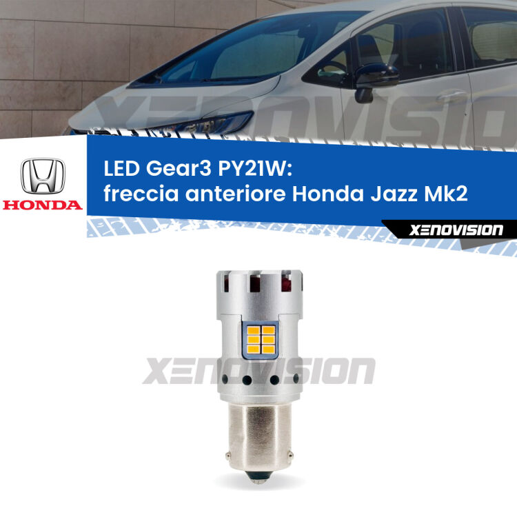 <strong>Freccia Anteriore LED no-spie per Honda Jazz</strong> Mk2 2002 - 2008. Lampada <strong>PY21W</strong> modello Gear3 no Hyperflash, raffreddata a ventola.