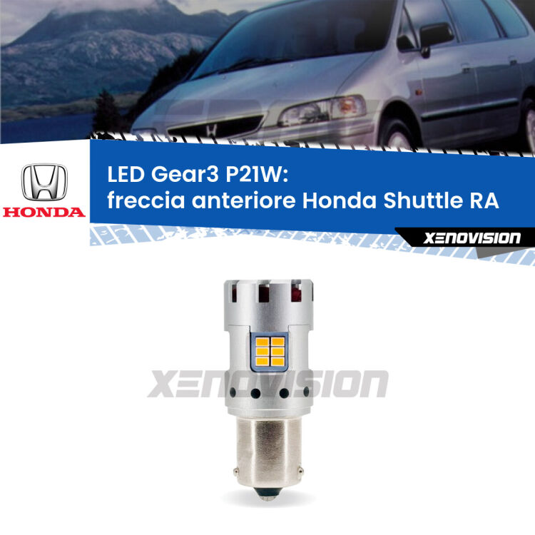 <strong>Freccia Anteriore LED no-spie per Honda Shuttle</strong> RA 1994 - 2004. Lampada <strong>P21W</strong> modello Gear3 no Hyperflash, raffreddata a ventola.