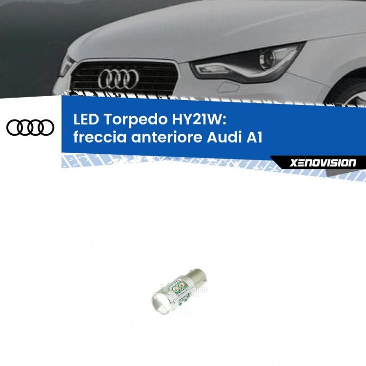 <strong>Freccia Anteriore LED arancio per Audi A1</strong>  2010 - 2018. Lampada <strong>HY21W</strong> canbus modello Torpedo.