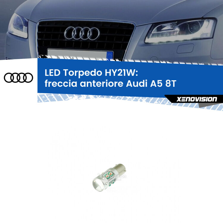 <strong>Freccia Anteriore LED arancio per Audi A5</strong> 8T prima serie. Lampada <strong>HY21W</strong> canbus modello Torpedo.