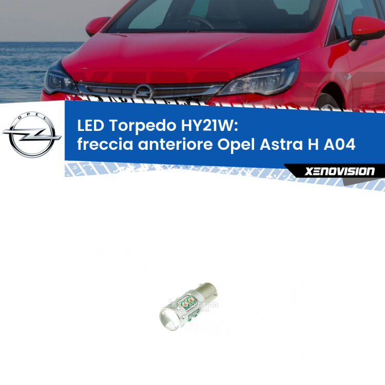 <strong>Freccia Anteriore LED arancio per Opel Astra H</strong> A04 2004 - 2014. Lampada <strong>HY21W</strong> canbus modello Torpedo.