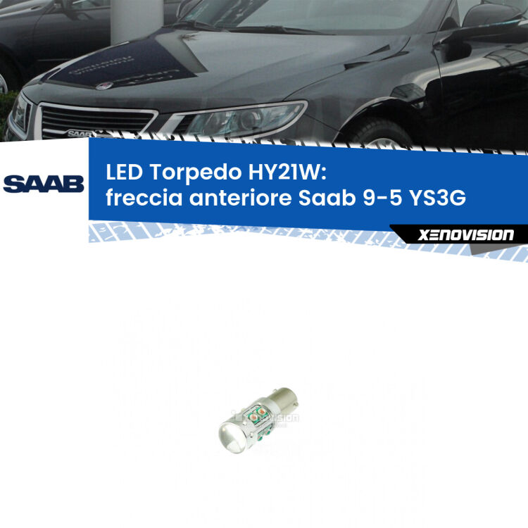 <strong>Freccia Anteriore LED arancio per Saab 9-5</strong> YS3G 2010 - 2012. Lampada <strong>HY21W</strong> canbus modello Torpedo.