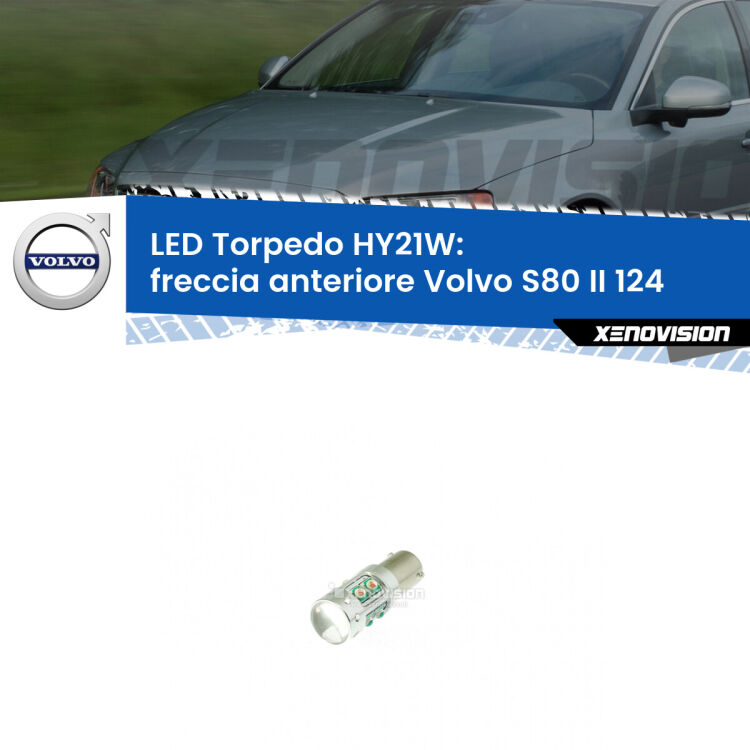 <strong>Freccia Anteriore LED arancio per Volvo S80 II</strong> 124 2006 - 2016. Lampada <strong>HY21W</strong> canbus modello Torpedo.