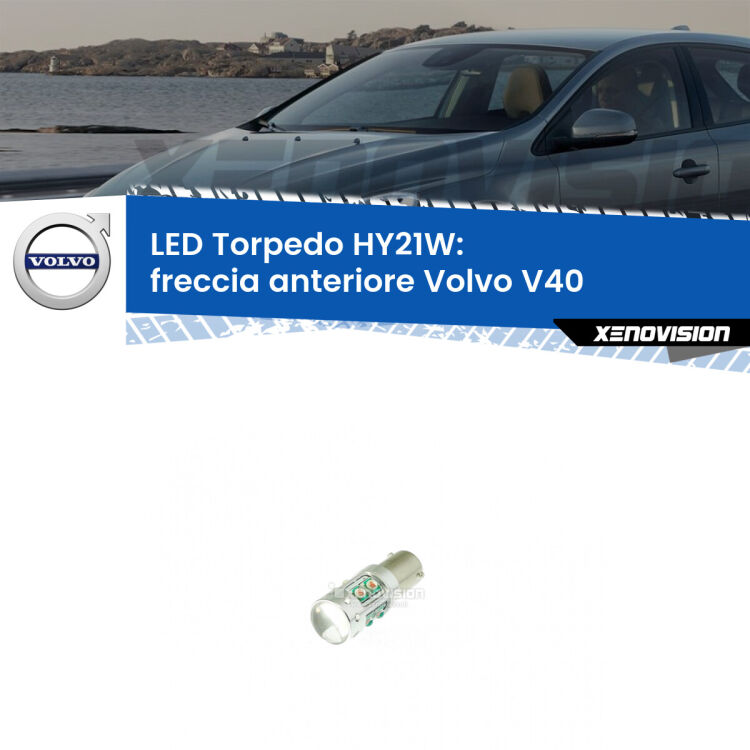 <strong>Freccia Anteriore LED arancio per Volvo V40</strong>  2012 - 2015. Lampada <strong>HY21W</strong> canbus modello Torpedo.