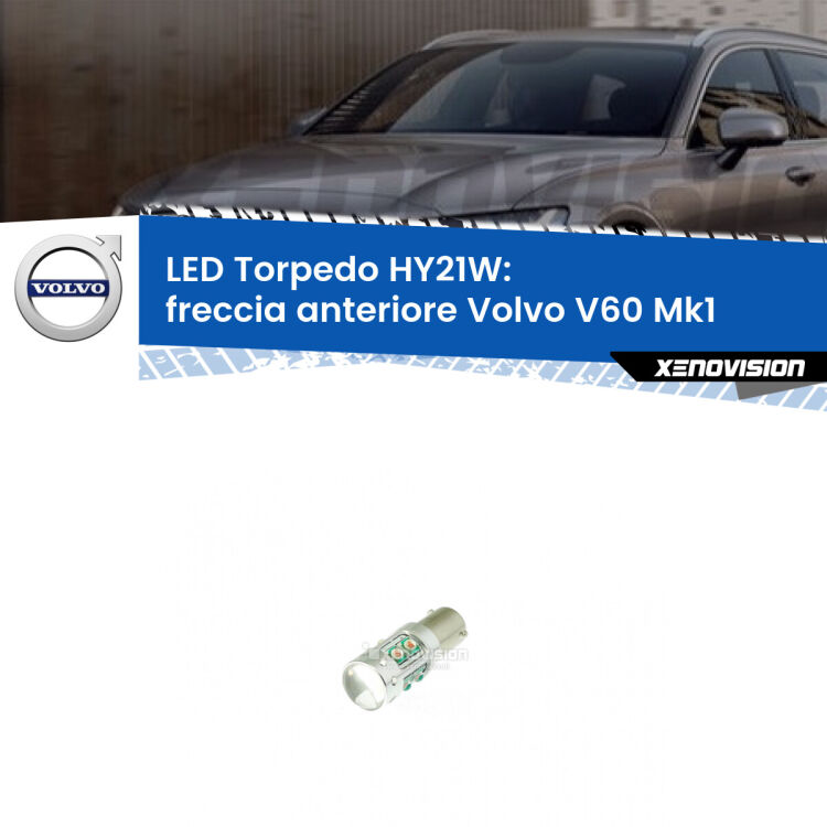 <strong>Freccia Anteriore LED arancio per Volvo V60</strong> Mk1 2010 - 2013. Lampada <strong>HY21W</strong> canbus modello Torpedo.