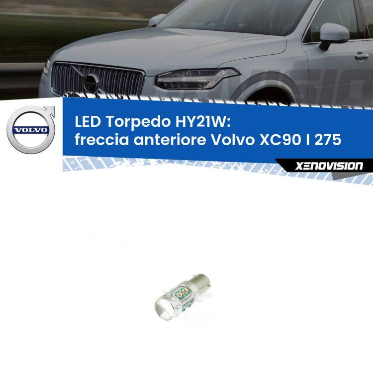 <strong>Freccia Anteriore LED arancio per Volvo XC90 I</strong> 275 faro bianco. Lampada <strong>HY21W</strong> canbus modello Torpedo.