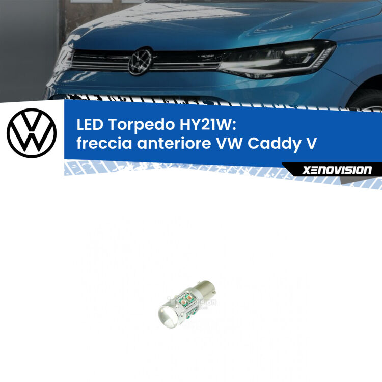 <strong>Freccia Anteriore LED arancio per VW Caddy V</strong>  2021 in poi. Lampada <strong>HY21W</strong> canbus modello Torpedo.