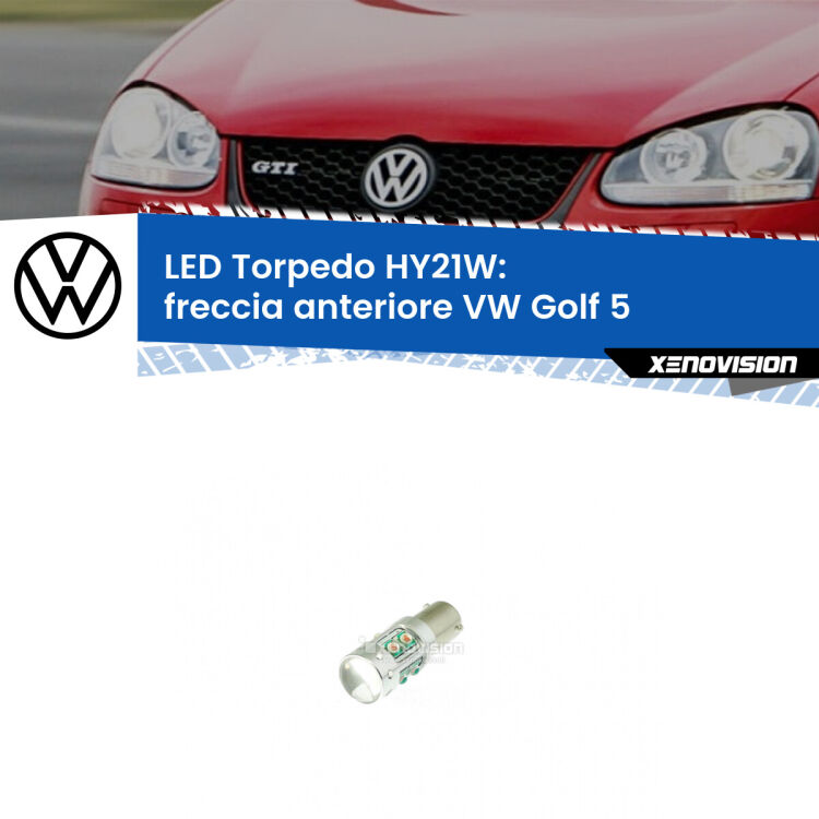 <strong>Freccia Anteriore LED arancio per VW Golf 5</strong>  2003 - 2009. Lampada <strong>HY21W</strong> canbus modello Torpedo.