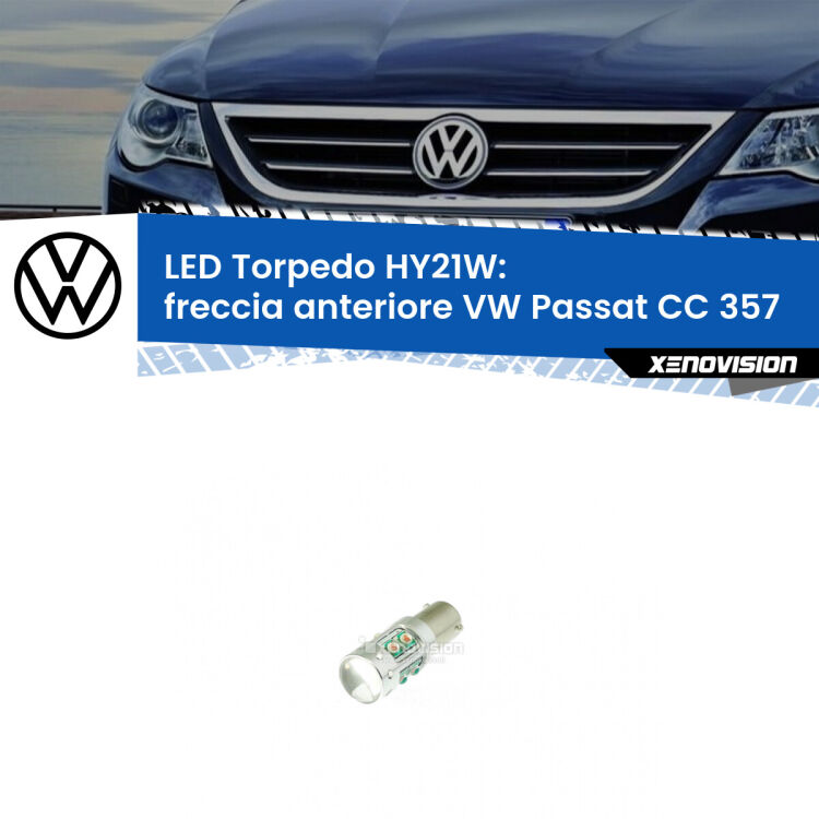 <strong>Freccia Anteriore LED arancio per VW Passat CC</strong> 357 2008 - 2012. Lampada <strong>HY21W</strong> canbus modello Torpedo.