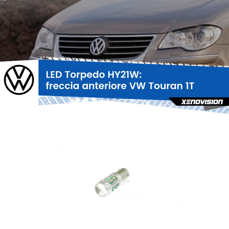 <strong>Freccia Anteriore LED arancio per VW Touran</strong> 1T 2007 - 2009. Lampada <strong>HY21W</strong> canbus modello Torpedo.