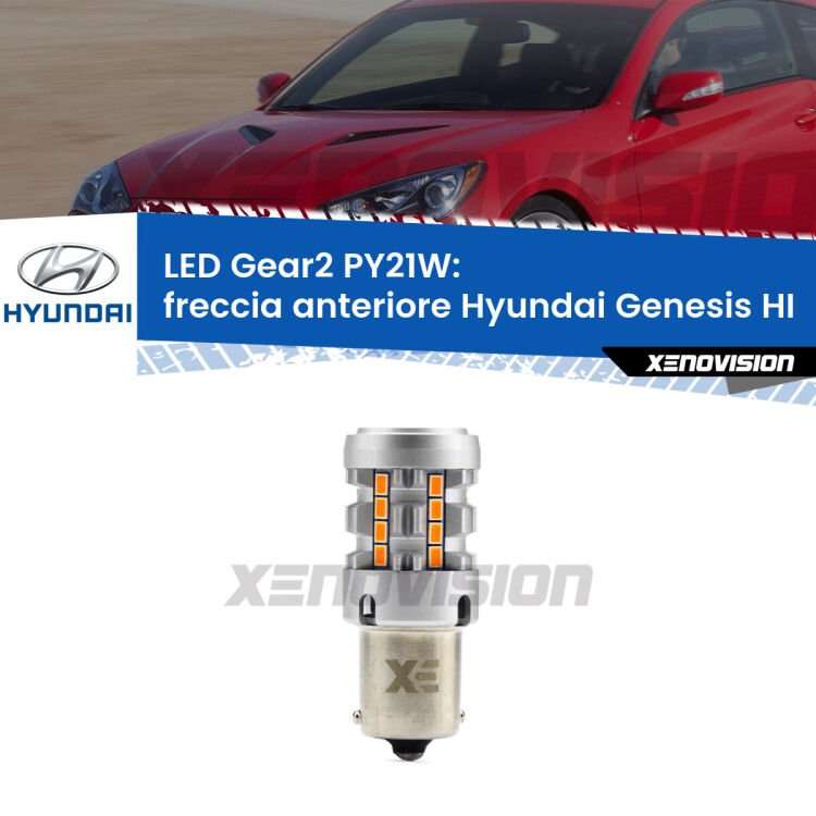 FINE SERIE: NO GARANZIA <strong>Freccia Anteriore LED no-spie per Hyundai Genesis</strong> HI 2016 in poi. Lampada <strong>PY21W</strong> modello Gear2 no Hyperflash.