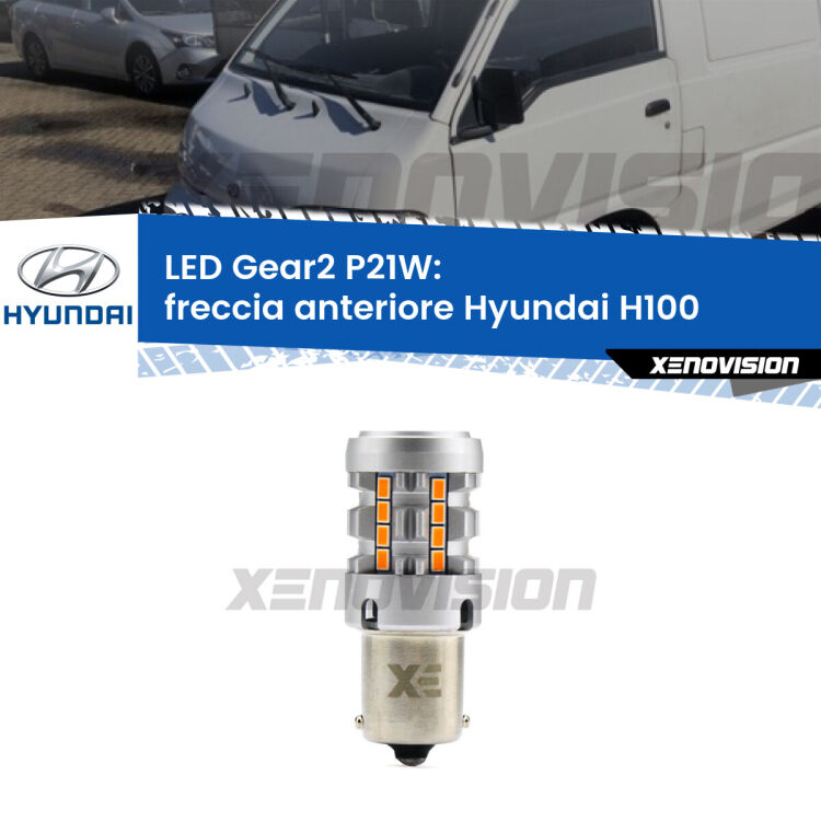 FINE SERIE: NO GARANZIA <strong>Freccia Anteriore LED no-spie per Hyundai H100</strong>  1994 - 1996. Lampada <strong>P21W</strong> modello Gear2 no Hyperflash.