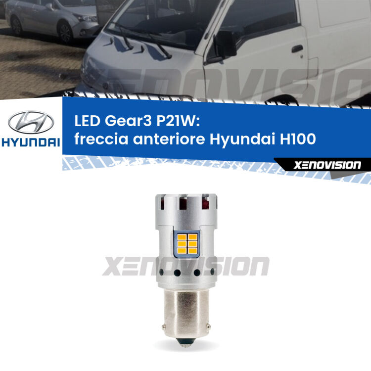 <strong>Freccia Anteriore LED no-spie per Hyundai H100</strong>  1994 - 1996. Lampada <strong>P21W</strong> modello Gear3 no Hyperflash, raffreddata a ventola.