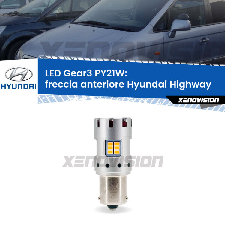 <strong>Freccia Anteriore LED no-spie per Hyundai Highway</strong>  2000 - 2004. Lampada <strong>PY21W</strong> modello Gear3 no Hyperflash, raffreddata a ventola.