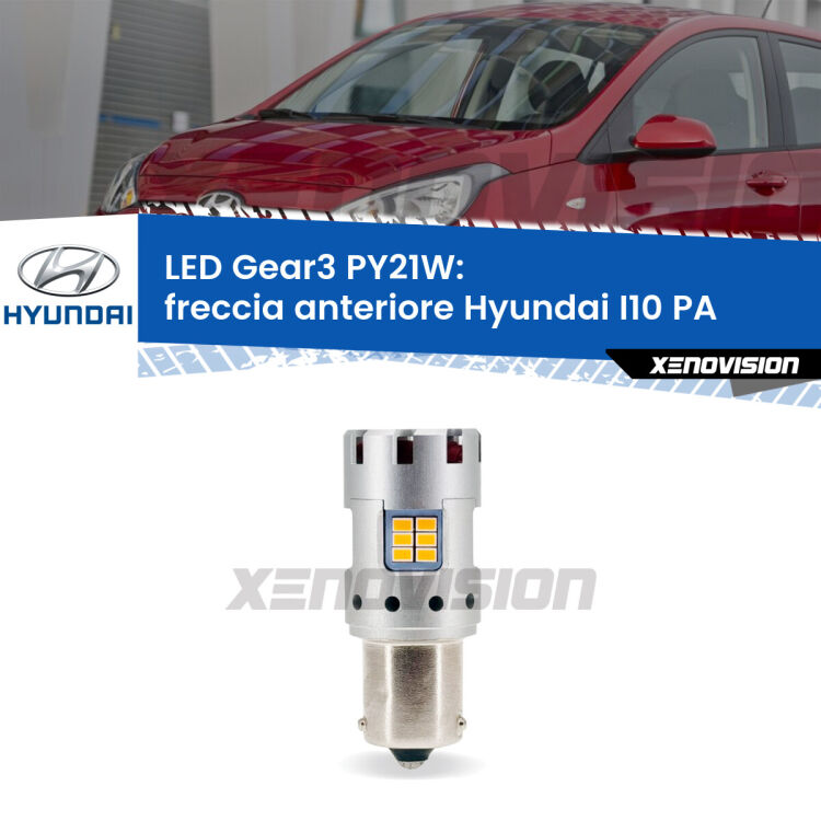 <strong>Freccia Anteriore LED no-spie per Hyundai I10</strong> PA 2007 - 2017. Lampada <strong>PY21W</strong> modello Gear3 no Hyperflash, raffreddata a ventola.