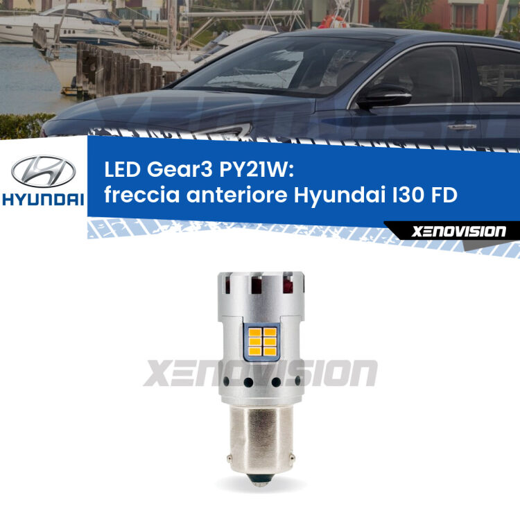 <strong>Freccia Anteriore LED no-spie per Hyundai I30</strong> FD 2007 - 2011. Lampada <strong>PY21W</strong> modello Gear3 no Hyperflash, raffreddata a ventola.