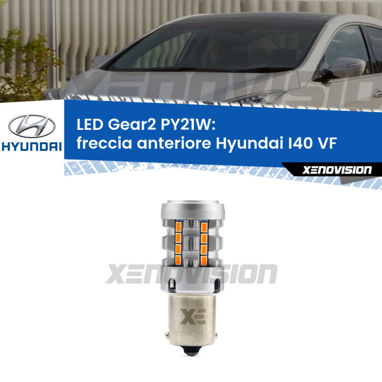 FINE SERIE: NO GARANZIA <strong>Freccia Anteriore LED no-spie per Hyundai I40</strong> VF 2012 in poi. Lampada <strong>PY21W</strong> modello Gear2 no Hyperflash.