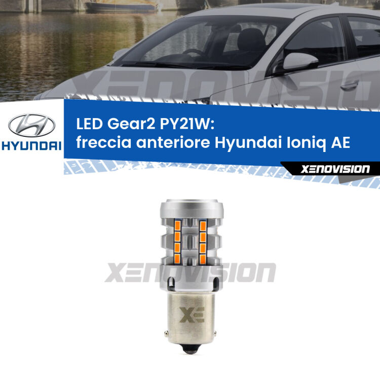 FINE SERIE: NO GARANZIA <strong>Freccia Anteriore LED no-spie per Hyundai Ioniq</strong> AE 2016 in poi. Lampada <strong>PY21W</strong> modello Gear2 no Hyperflash.