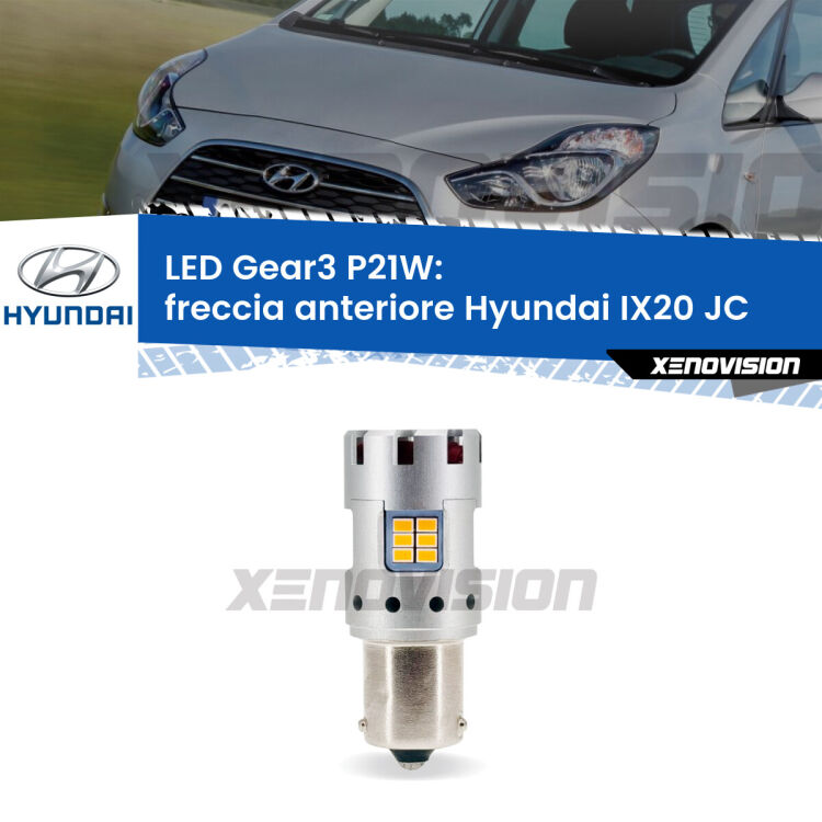 <strong>Freccia Anteriore LED no-spie per Hyundai IX20</strong> JC 2010 in poi. Lampada <strong>P21W</strong> modello Gear3 no Hyperflash, raffreddata a ventola.