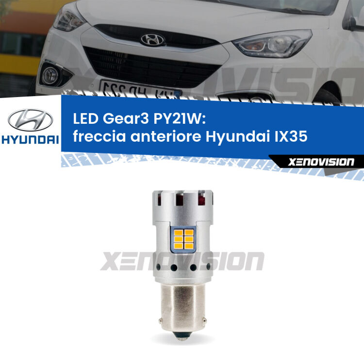 <strong>Freccia Anteriore LED no-spie per Hyundai IX35</strong>  2009 - 2015. Lampada <strong>PY21W</strong> modello Gear3 no Hyperflash, raffreddata a ventola.