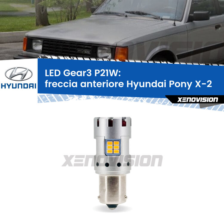 <strong>Freccia Anteriore LED no-spie per Hyundai Pony</strong> X-2 1989 - 1995. Lampada <strong>P21W</strong> modello Gear3 no Hyperflash, raffreddata a ventola.