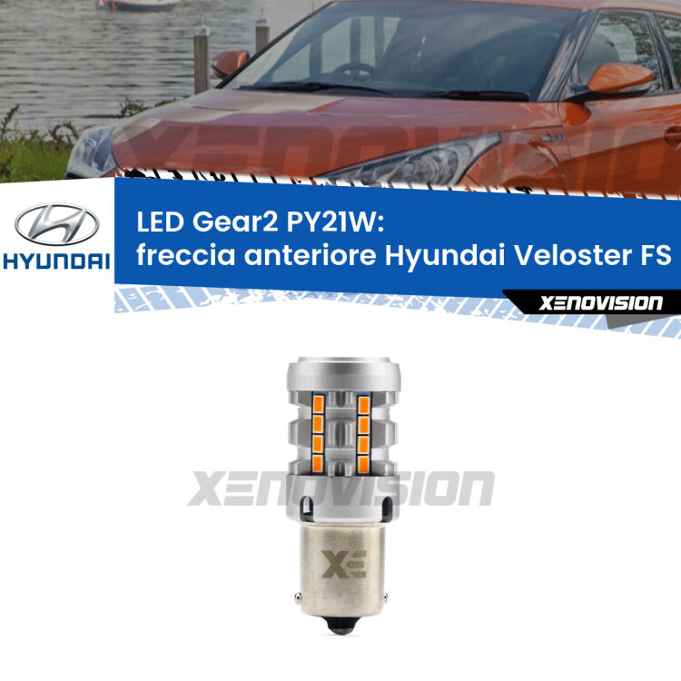 FINE SERIE: NO GARANZIA <strong>Freccia Anteriore LED no-spie per Hyundai Veloster</strong> FS 2011 - 2017. Lampada <strong>PY21W</strong> modello Gear2 no Hyperflash.