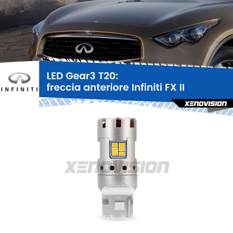 <strong>Freccia Anteriore LED no-spie per Infiniti FX</strong> II 2008 - 2013. Lampada <strong>T20</strong> modello Gear3 no Hyperflash, raffreddata a ventola.