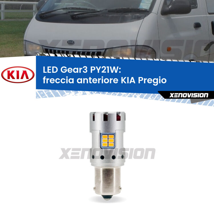 <strong>Freccia Anteriore LED no-spie per KIA Pregio</strong>  1995 - 2006. Lampada <strong>PY21W</strong> modello Gear3 no Hyperflash, raffreddata a ventola.