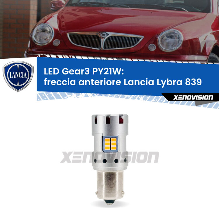 <strong>Freccia Anteriore LED no-spie per Lancia Lybra</strong> 839 1999 - 2005. Lampada <strong>PY21W</strong> modello Gear3 no Hyperflash, raffreddata a ventola.