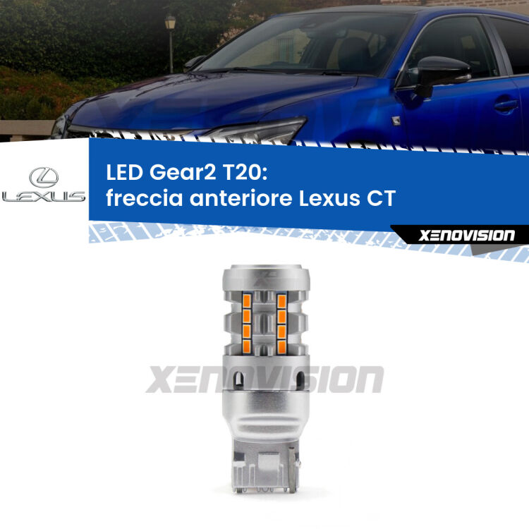 FINE SERIE: NO GARANZIA <strong>Freccia Anteriore LED no-spie per Lexus CT</strong>  2010 in poi. Lampada <strong>T20</strong> modello Gear2 no Hyperflash.