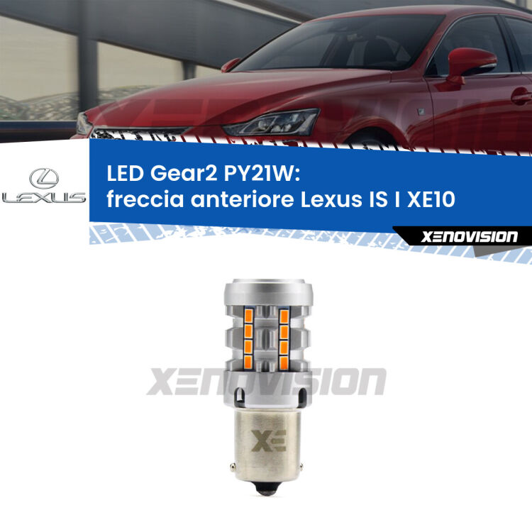 FINE SERIE: NO GARANZIA <strong>Freccia Anteriore LED no-spie per Lexus IS I</strong> XE10 1999 - 2005. Lampada <strong>PY21W</strong> modello Gear2 no Hyperflash.