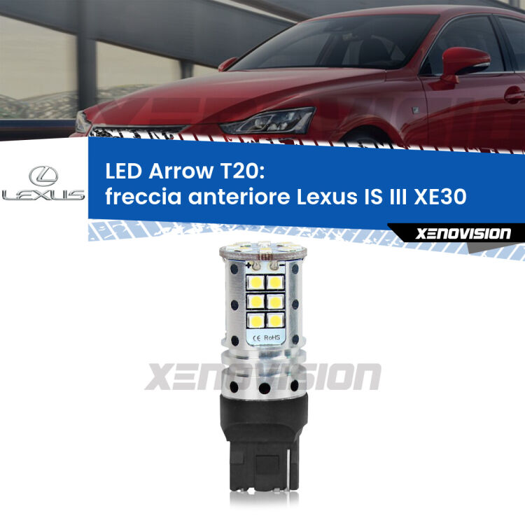 <strong>Freccia Anteriore LED no-spie per Lexus IS III</strong> XE30 2013 - 2015. Lampada <strong>T20</strong> no Hyperflash modello Arrow.