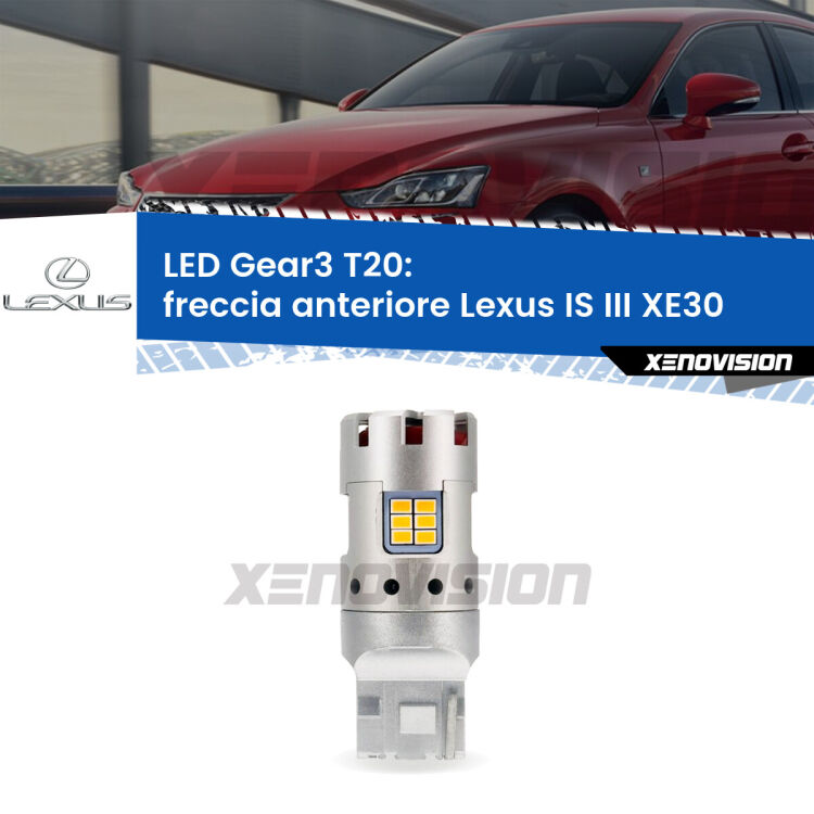 <strong>Freccia Anteriore LED no-spie per Lexus IS III</strong> XE30 2013 - 2015. Lampada <strong>T20</strong> modello Gear3 no Hyperflash, raffreddata a ventola.