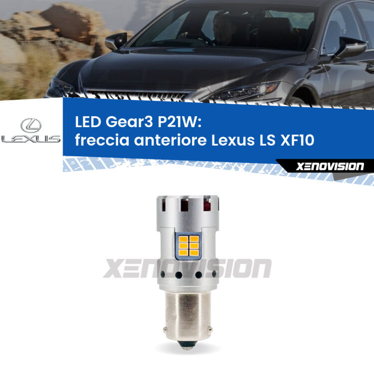 <strong>Freccia Anteriore LED no-spie per Lexus LS</strong> XF10 1989 - 1994. Lampada <strong>P21W</strong> modello Gear3 no Hyperflash, raffreddata a ventola.