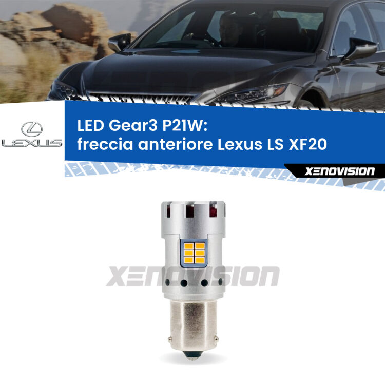 <strong>Freccia Anteriore LED no-spie per Lexus LS</strong> XF20 1994 - 2000. Lampada <strong>P21W</strong> modello Gear3 no Hyperflash, raffreddata a ventola.